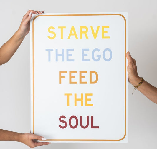 "Starve The Ego Feed The Soul" Metal Sign - Gypsy Cadillac